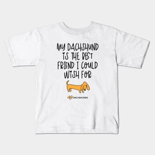 My Dachshund Is The Best Friend I Could Wish For Kids T-Shirt